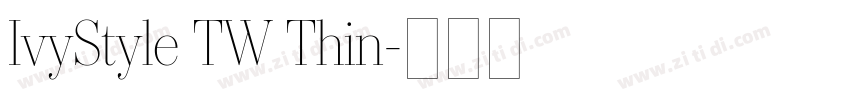IvyStyle TW Thin字体转换 IvyStyle TW Thin字体转换